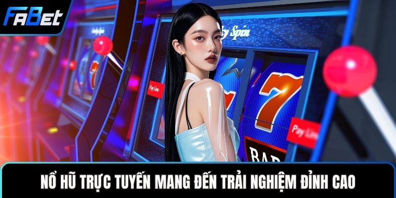 Nổ Hũ Trực Tuyến – Vòng Quay May Mắn, Săn Thưởng Đỉnh Cao 1 Nổ hũ trực tuyến mang đến trải nghiệm đỉnh cao
