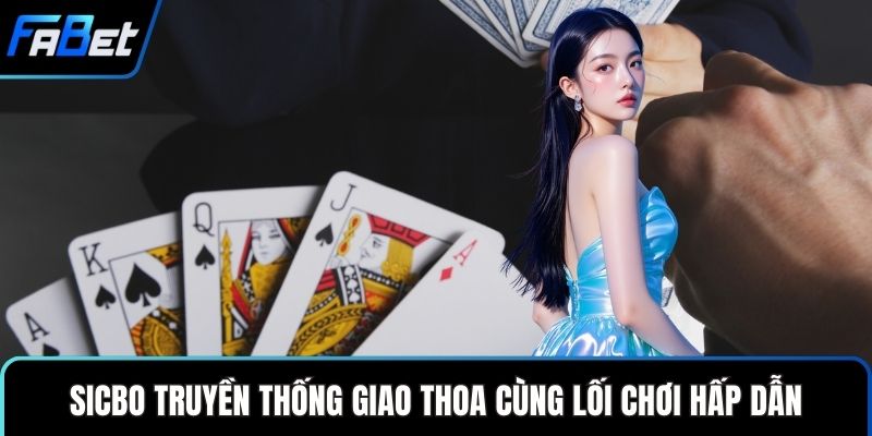 MG Casino - Khám Phá Kho Trò Hấp Dẫn Đầy Kịch Tính 3 Sicbo truyền thống giao thoa cùng lối chơi hấp dẫn
